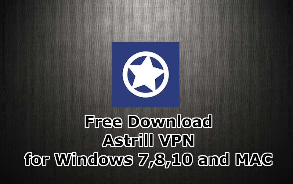 Astrill vpn download mac